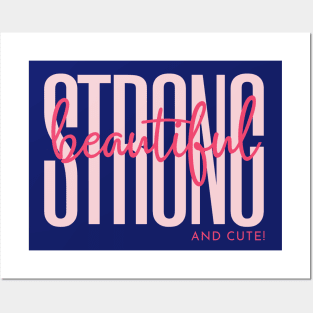 Strong, Beautiful and Cute Posters and Art